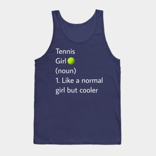 Tennis Girl Noun Like A Normal Girl But Cooler Tank Top